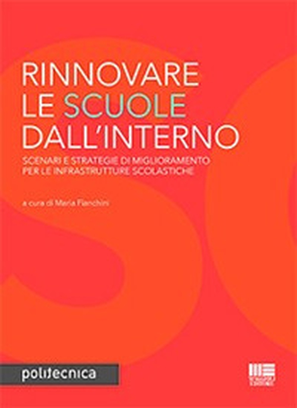 Rinnovare le scuole dall'interno. Scenari e strategie di miglioramento per le infrastrutture scolastiche - Librerie.coop Rinnovare le scuole dall'interno. Scenari e strategie di miglioramento per le infrastrutture scolastiche - Librerie.coop