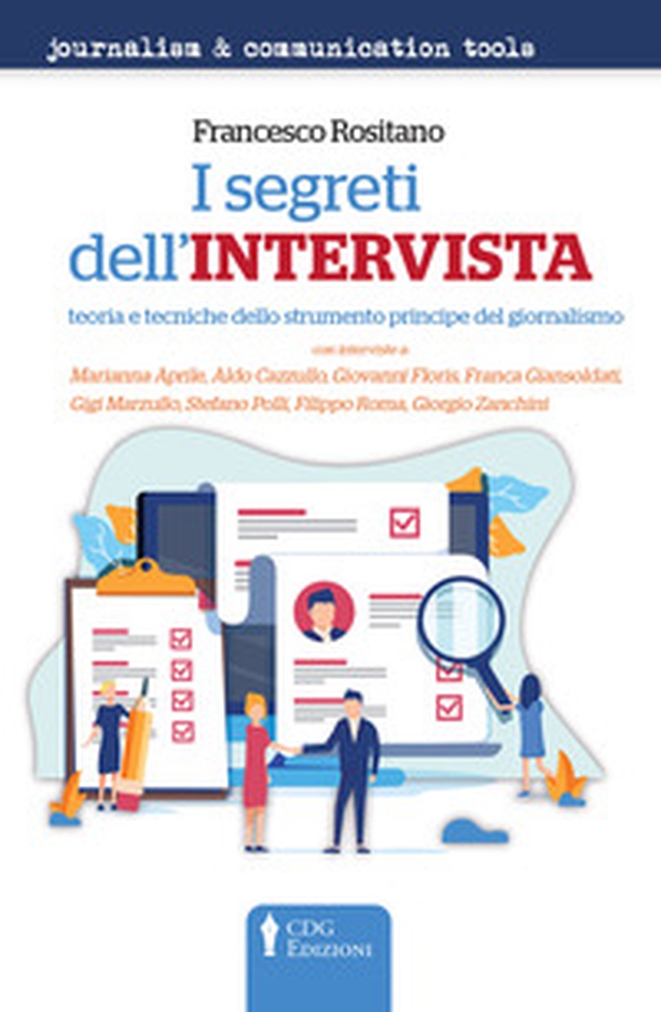 I segreti dell'intervista. Teoria e tecniche dello strumento principe del giornalismo - Librerie.coop I segreti dell'intervista. Teoria e tecniche dello strumento principe del giornalismo - Librerie.coop