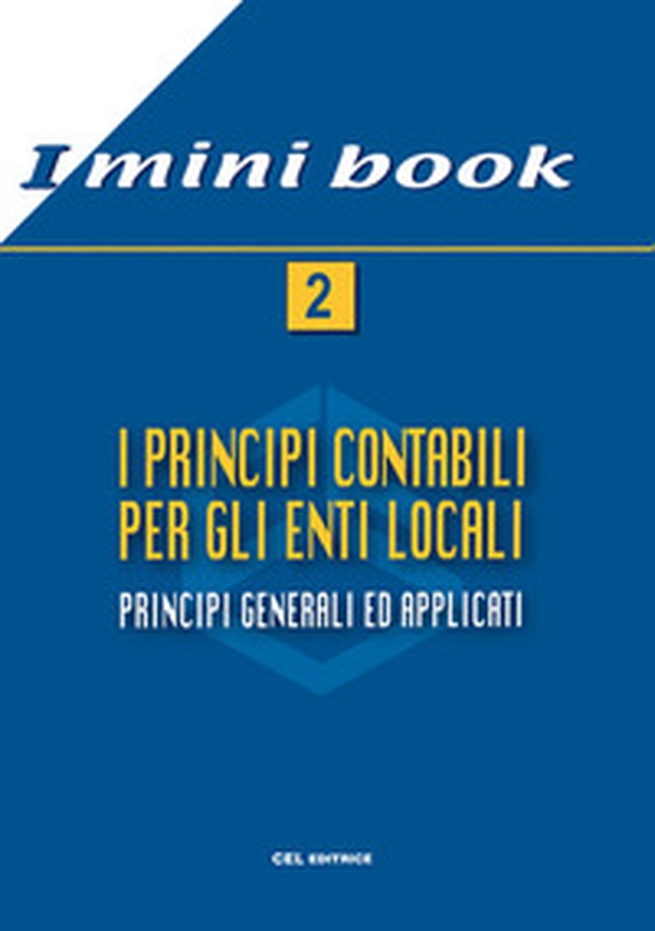 I principi contabili per gli enti locali. Principi generali ed applicati - Librerie.coop I principi contabili per gli enti locali. Principi generali ed applicati - Librerie.coop