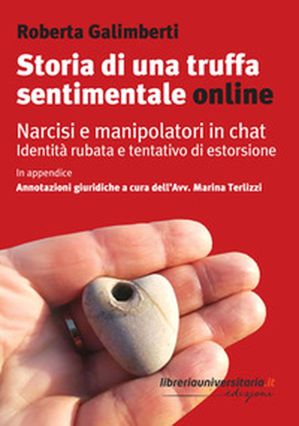 Storia di una truffa sentimentale online. Narcisi e manipolatori in chat - Librerie.coop Storia di una truffa sentimentale online. Narcisi e manipolatori in chat - Librerie.coop