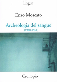 Archeologia del sangue (1948-1961) - Librerie.coop