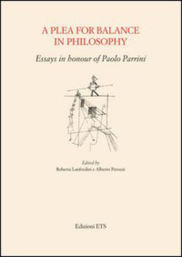 A Plea for balance in philosophy. Essays in honour of Paolo Parrini - Librerie.coop A Plea for balance in philosophy. Essays in honour of Paolo Parrini - Librerie.coop