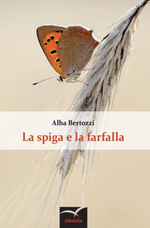 La spiga e la farfalla - Librerie.coop La spiga e la farfalla - Librerie.coop