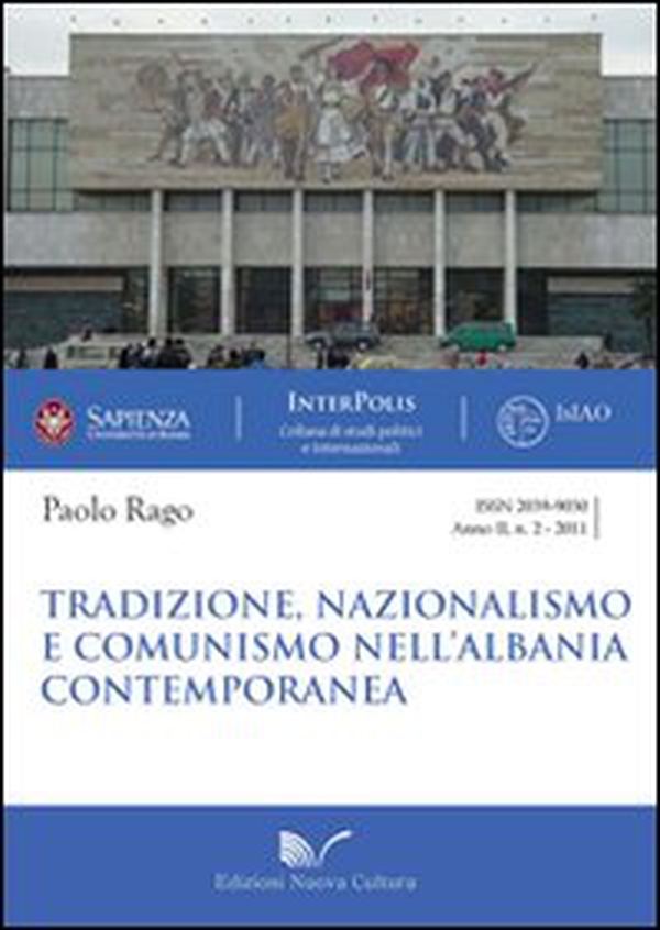 Tradizione, nazionalismo e comunismo nell'Albania contemporanea - Librerie.coop Tradizione, nazionalismo e comunismo nell'Albania contemporanea - Librerie.coop