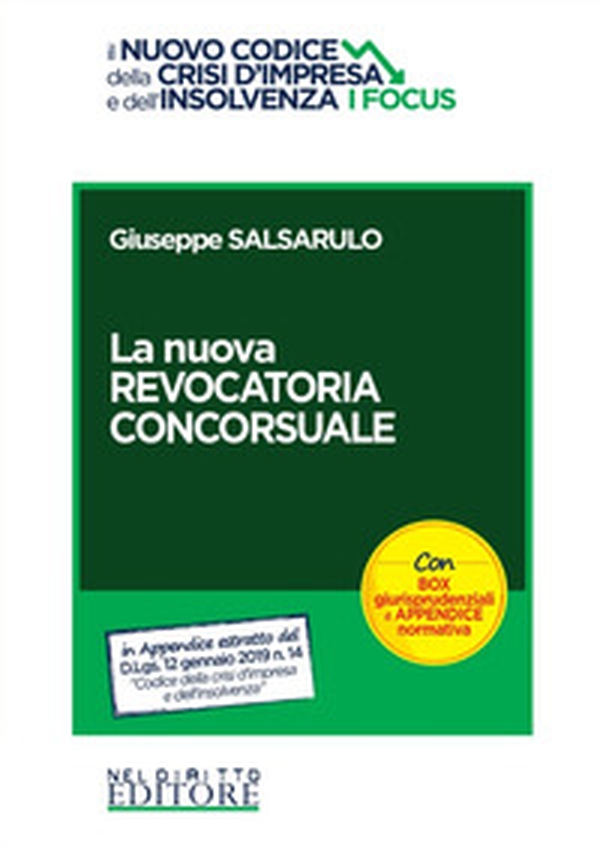 La nuova revocatoria concorsuale. Con box giurisprudenziali e appendice normativa - Librerie.coop La nuova revocatoria concorsuale. Con box giurisprudenziali e appendice normativa - Librerie.coop