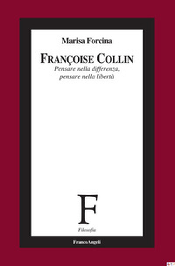 Françoise Collin. Pensare nella differenza, pensare nella libertà - Librerie.coop Françoise Collin. Pensare nella differenza, pensare nella libertà - Librerie.coop
