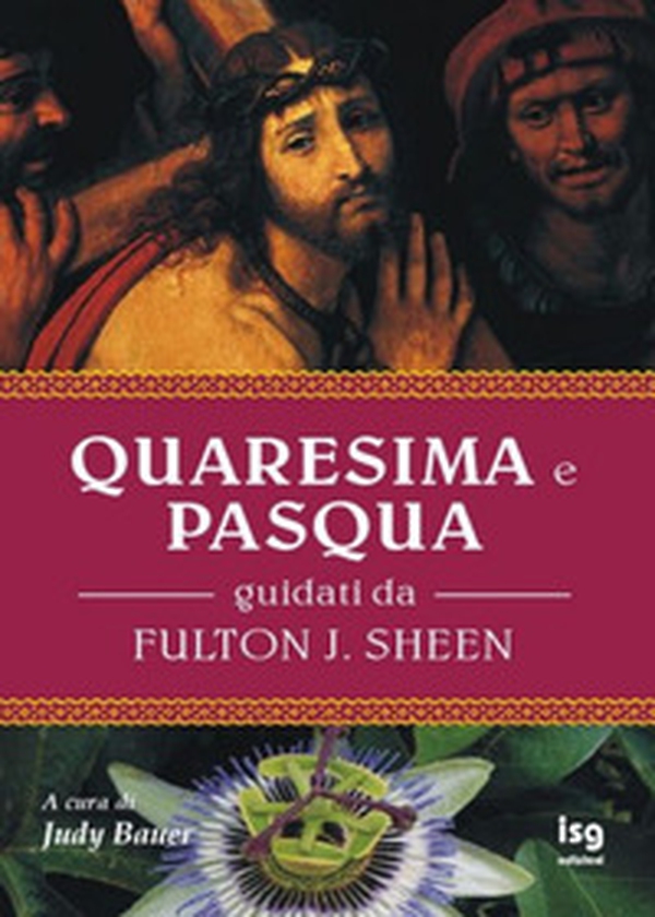Quaresima e Pasqua. Guidati da Fulton J. Sheen - Librerie.coop Quaresima e Pasqua. Guidati da Fulton J. Sheen - Librerie.coop