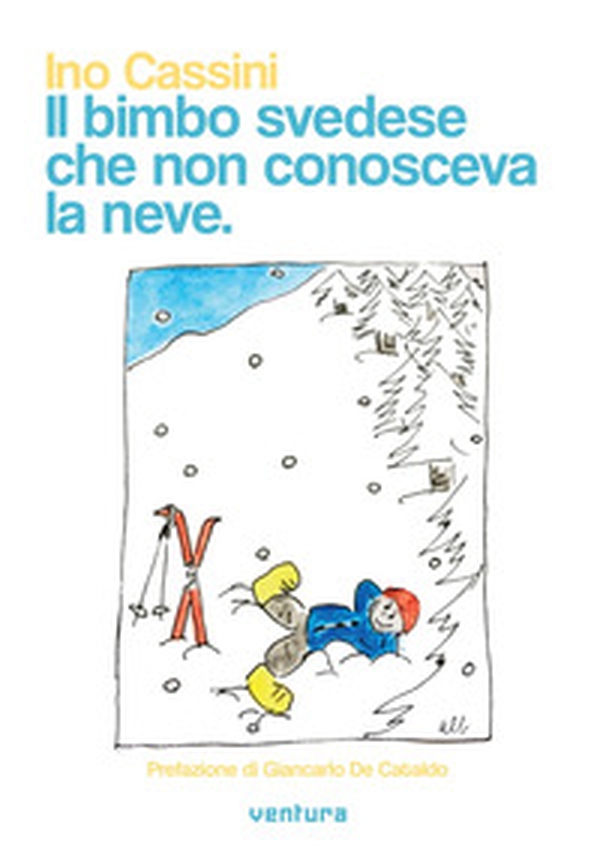Il bimbo svedese che non conosceva la neve - Librerie.coop Il bimbo svedese che non conosceva la neve - Librerie.coop