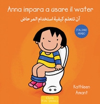Anna impara a usare il water. Ediz. italiana e araba - Librerie.coop