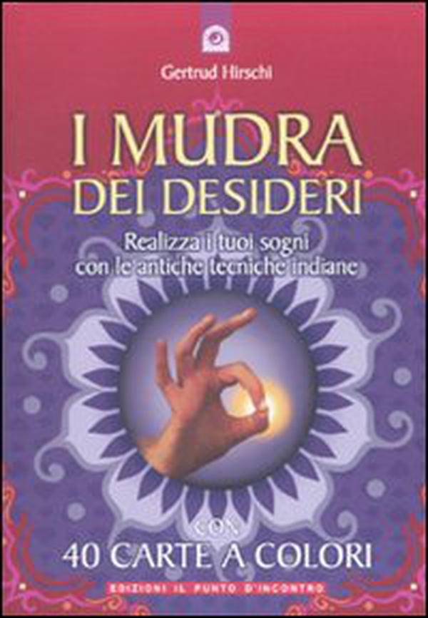 I mudra dei desideri. Con 40 carte - Librerie.coop I mudra dei desideri. Con 40 carte - Librerie.coop