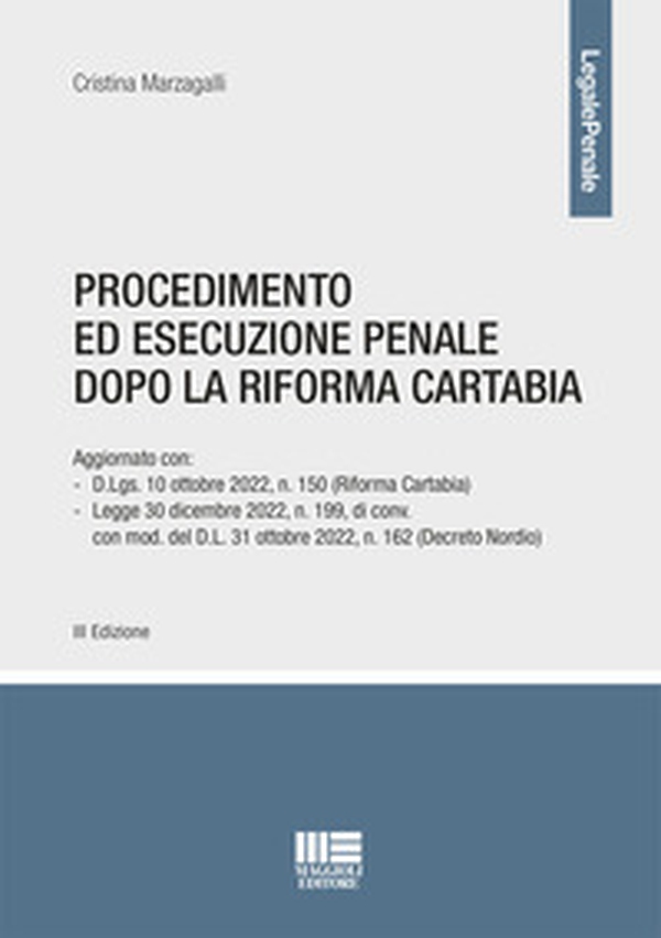 Procedimento ed esecuzione penale dopo la riforma Cartabia - Librerie.coop Procedimento ed esecuzione penale dopo la riforma Cartabia - Librerie.coop