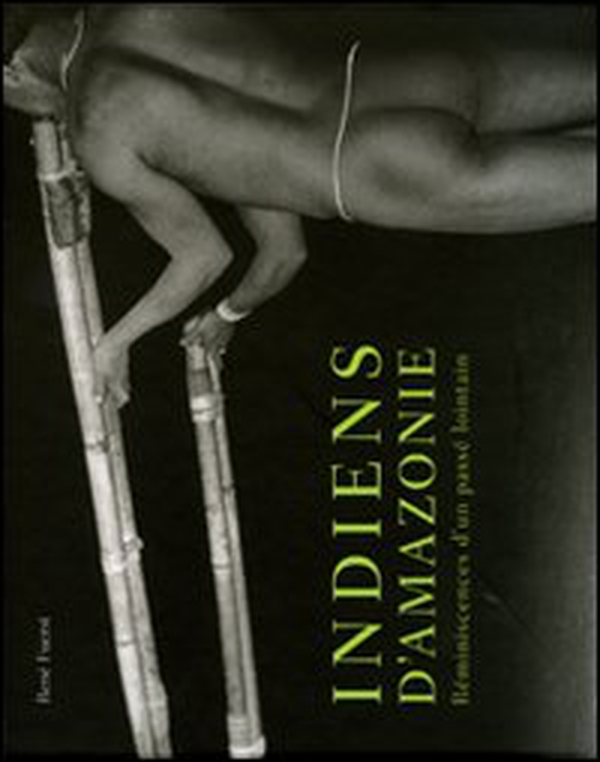 Indiens d'Amazonie. Réminiscences d'un passé lointain - Librerie.coop Indiens d'Amazonie. Réminiscences d'un passé lointain - Librerie.coop