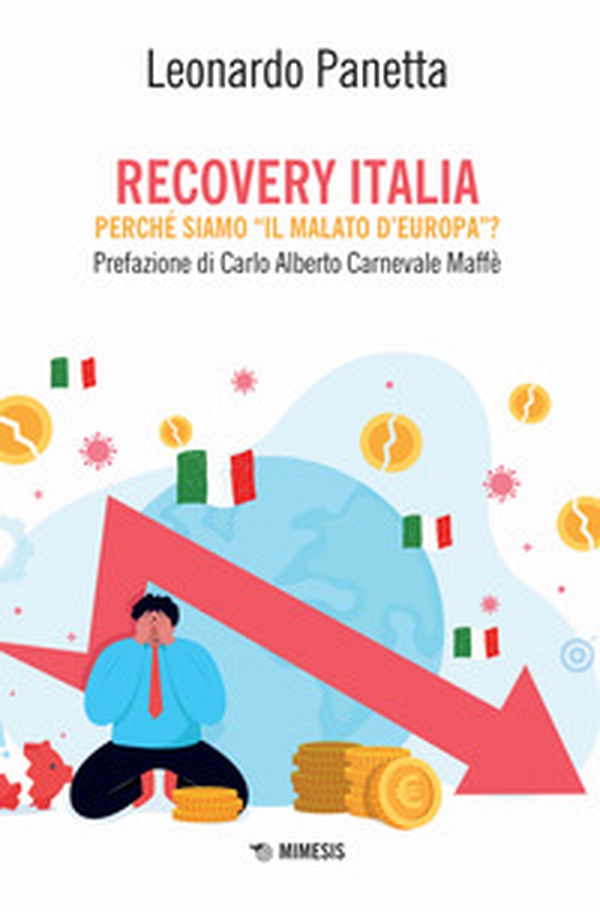 Recovery Italia. Perché siamo «il malato d'Europa»? - Librerie.coop Recovery Italia. Perché siamo «il malato d'Europa»? - Librerie.coop