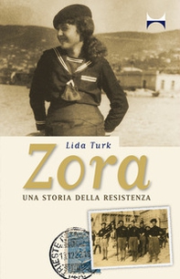 Zora. Una storia della Resistenza - Librerie.coop