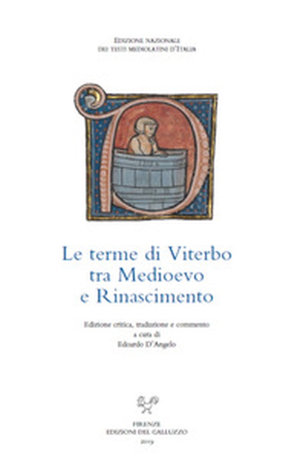 Le terme di Viterbo tra Medioevo e Rinascimento. La trattatistica in latino: pseudo Gentile da Foligno, Girolamo di Viterbo, Evangelista Bartoli. Edizione critica, traduzione e commento - Librerie.coop Le terme di Viterbo tra Medioevo e Rinascimento. La trattatistica in latino: pseudo Gentile da Foligno, Girolamo di Viterbo, Evangelista Bartoli. Edizione critica, traduzione e commento - Librerie.coop
