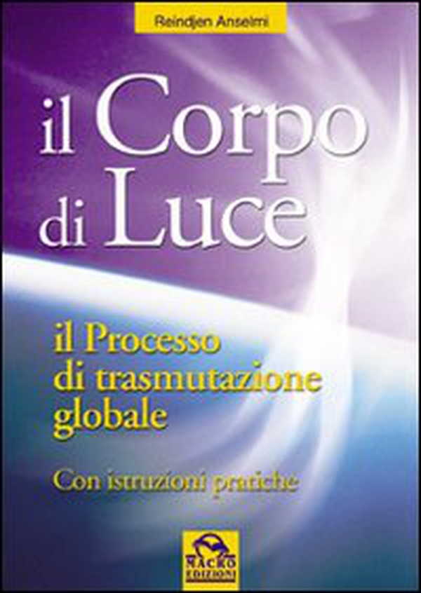 Il corpo di luce - Librerie.coop Il corpo di luce - Librerie.coop