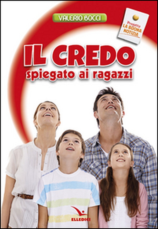 Il Credo spiegato ai ragazzi - Librerie.coop Il Credo spiegato ai ragazzi - Librerie.coop