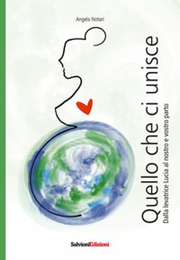 Quello che ci unisce. Dalla levatrice Lucia al nostro e vostro parto - Librerie.coop Quello che ci unisce. Dalla levatrice Lucia al nostro e vostro parto - Librerie.coop