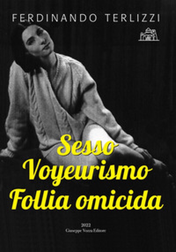 Sesso Voyeurismo Follia omicida - Librerie.coop Sesso Voyeurismo Follia omicida - Librerie.coop