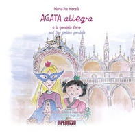 Agata Allegra e la gondola d'oro-Agata Allegra and the golden gondola - Librerie.coop