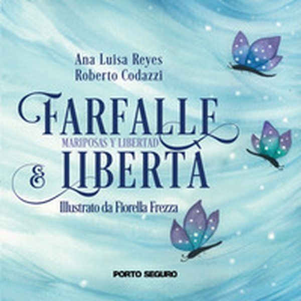 Farfalle e libertà. Mariposas y libertad - Librerie.coop Farfalle e libertà. Mariposas y libertad - Librerie.coop