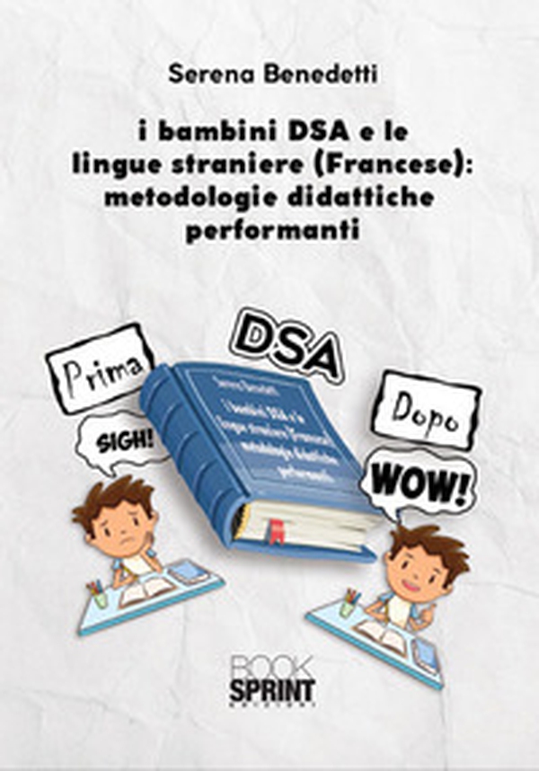 I bambini DSA e le lingue straniere (Francese): metodologie didattiche performanti - Librerie.coop I bambini DSA e le lingue straniere (Francese): metodologie didattiche performanti - Librerie.coop