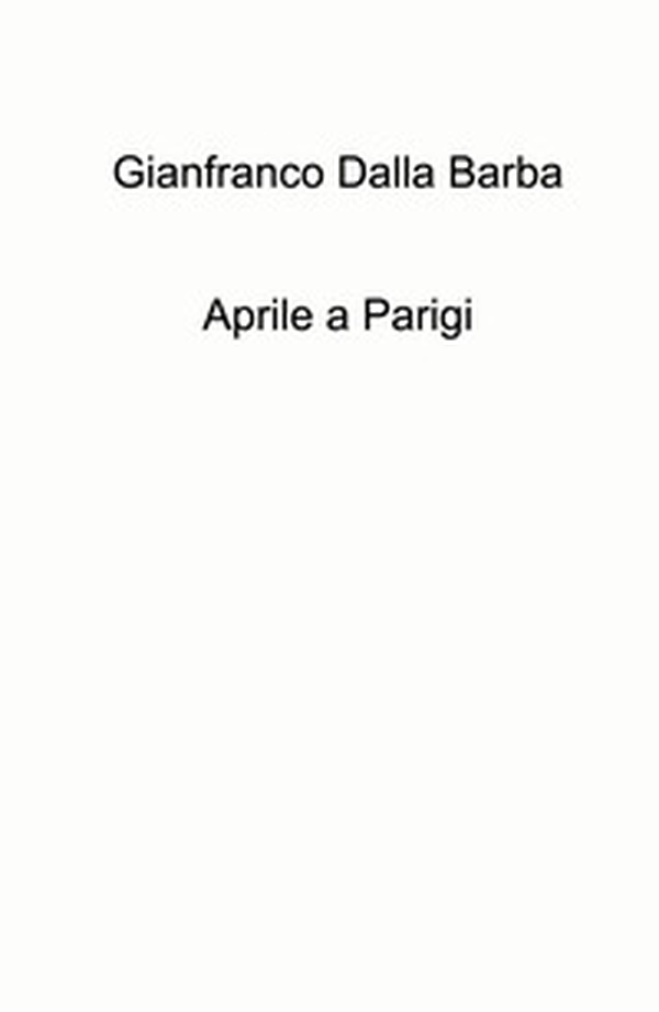 Aprile a Parigi - Librerie.coop Aprile a Parigi - Librerie.coop