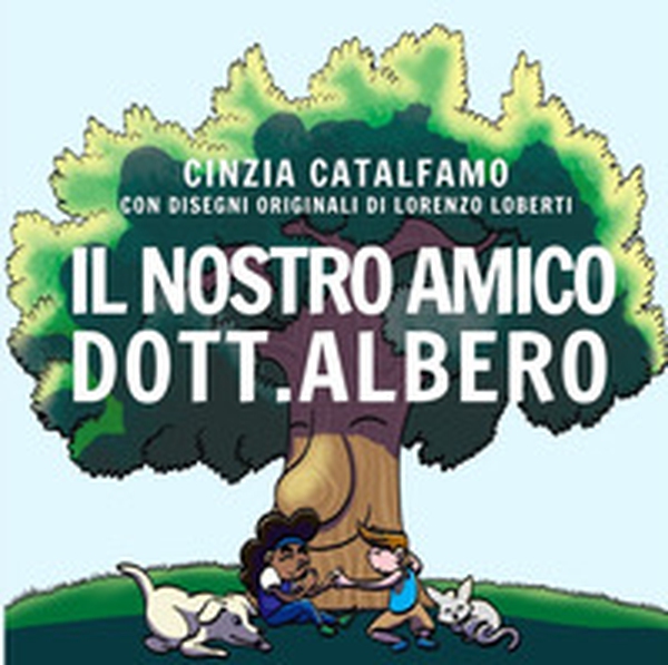 Il nostro amico Dott. Albero - Librerie.coop Il nostro amico Dott. Albero - Librerie.coop