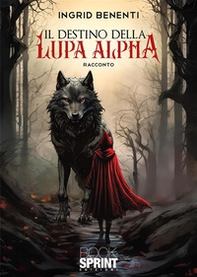 Il destino della lupa Alpha - Librerie.coop