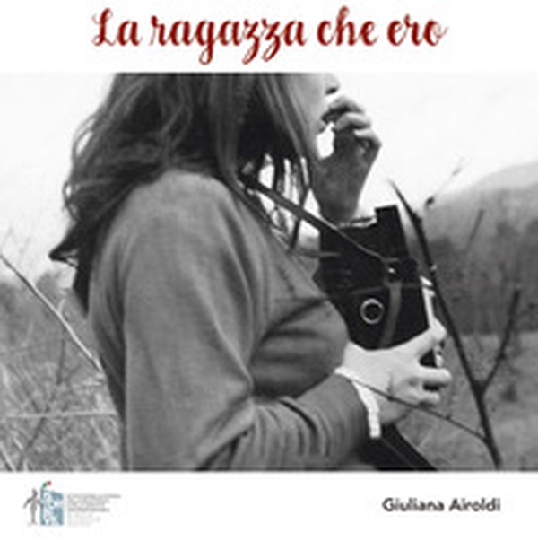 La ragazza che ero. Volti, sguardi, parole per riannodare i fili della storia, della memoria, dell'amicizia - Librerie.coop La ragazza che ero. Volti, sguardi, parole per riannodare i fili della storia, della memoria, dell'amicizia - Librerie.coop