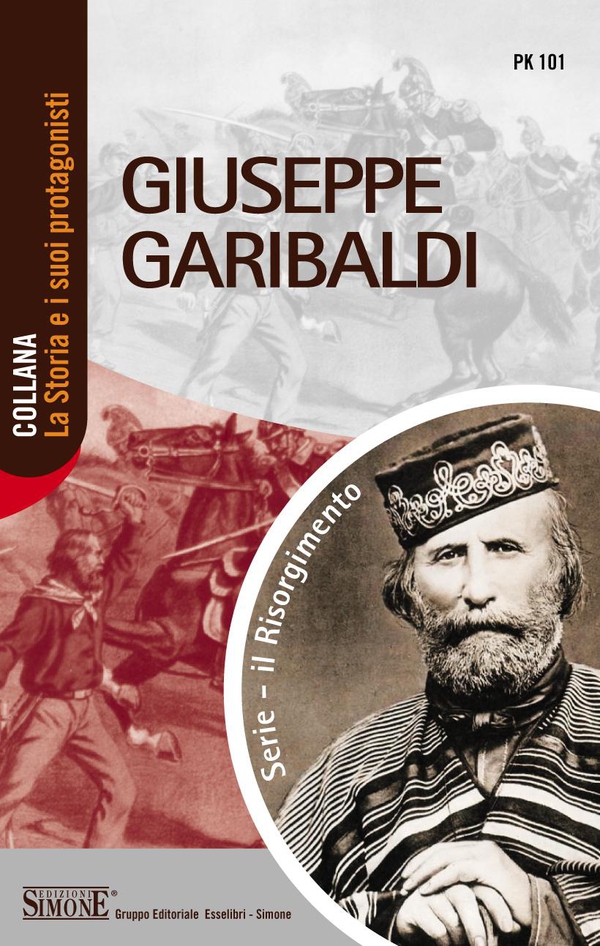 Giuseppe Garibaldi - Librerie.coop Giuseppe Garibaldi - Librerie.coop