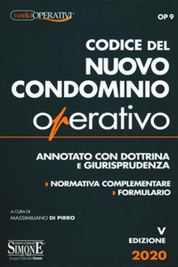 Codice del nuovo condominio operativo. Annotato con dottrina e giurisprudenza. Normativa complementare, formulario - Librerie.coop Codice del nuovo condominio operativo. Annotato con dottrina e giurisprudenza. Normativa complementare, formulario - Librerie.coop