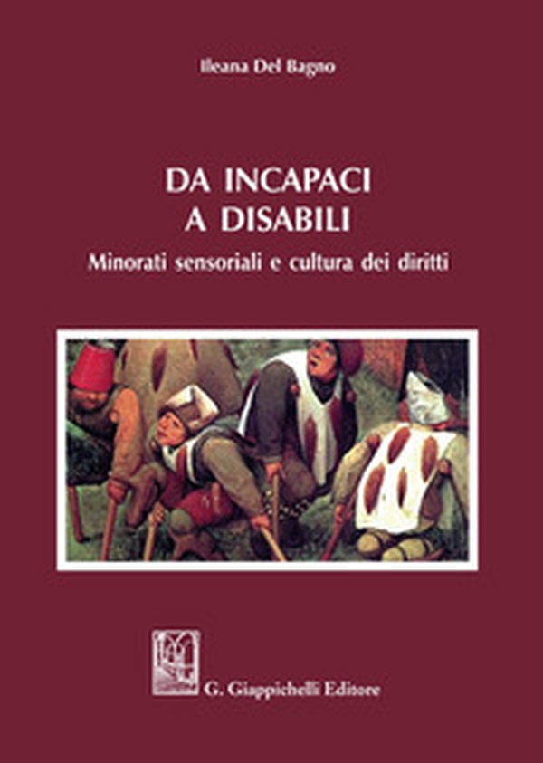 Da incapaci a disabili. Minorati sensoriali e cultura dei diritti - Librerie.coop Da incapaci a disabili. Minorati sensoriali e cultura dei diritti - Librerie.coop