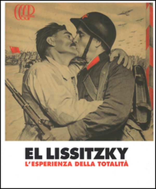El Lissitzky. L'esperienza della totalità. Catalogo della mostra (Rovereto, 15 febbraio-8 giugno 2014) - Librerie.coop El Lissitzky. L'esperienza della totalità. Catalogo della mostra (Rovereto, 15 febbraio-8 giugno 2014) - Librerie.coop
