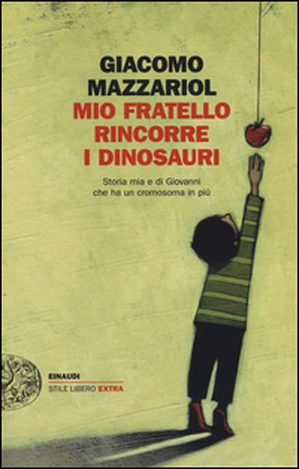 Mio fratello rincorre i dinosauri. Storia mia e di Giovanni che ha un cromosoma in più - Librerie.coop Mio fratello rincorre i dinosauri. Storia mia e di Giovanni che ha un cromosoma in più - Librerie.coop