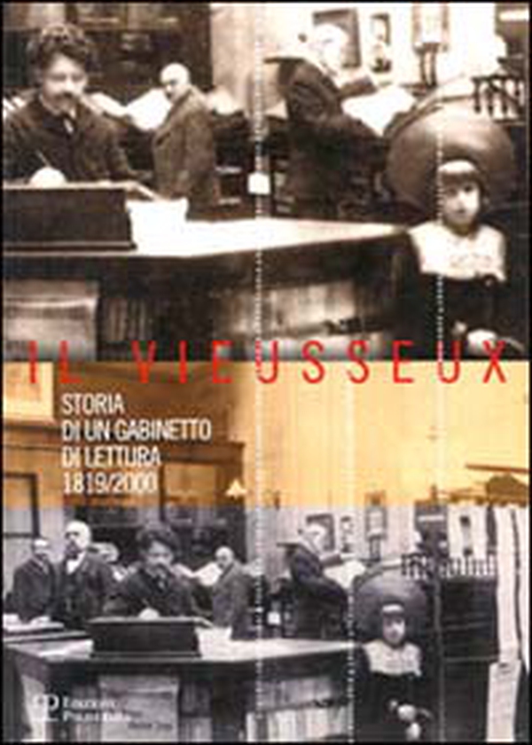 Il Vieusseux. Storia di un Gabinetto di lettura 1819-2000. Cronologia, saggi, testimonianze - Librerie.coop Il Vieusseux. Storia di un Gabinetto di lettura 1819-2000. Cronologia, saggi, testimonianze - Librerie.coop