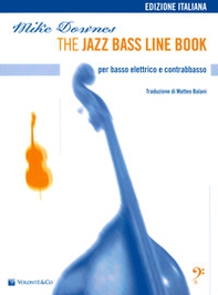 The jazz bass line book. Per basso elettrico e contrabbasso. Metodo - Librerie.coop