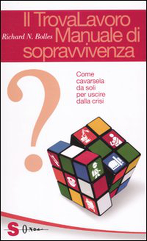 Il trovalavoro: manuale di sopravvivenza. Come cavarsela da soli per uscire dalla crisi - Librerie.coop Il trovalavoro: manuale di sopravvivenza. Come cavarsela da soli per uscire dalla crisi - Librerie.coop