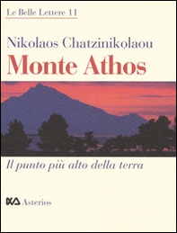 Monte Athos. Il punto più alto della terra - Librerie.coop