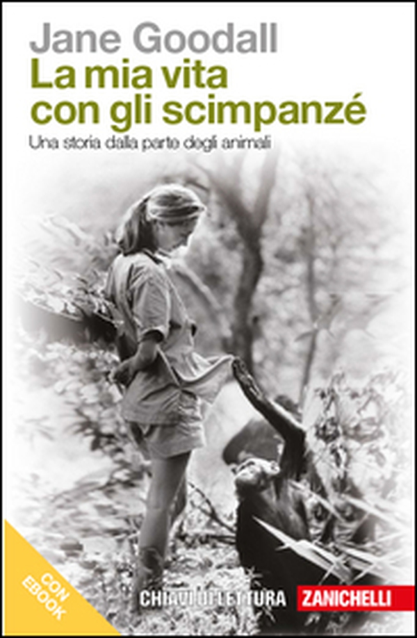 La mia vita con gli scimpanzé. Una storia dalla parte degli animali - Librerie.coop La mia vita con gli scimpanzé. Una storia dalla parte degli animali - Librerie.coop