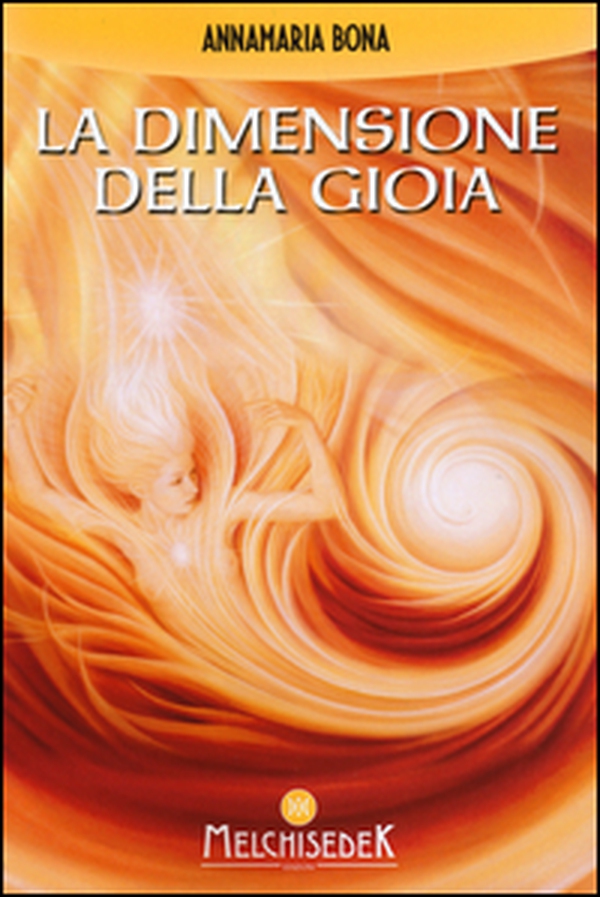 La dimensione della gioia - Librerie.coop La dimensione della gioia - Librerie.coop