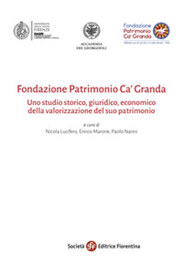 Fondazione Patrimonio Ca' Granda. Uno studio storico, giuridico, economico della valorizzazione del suo patrimonio fondiario - Librerie.coop Fondazione Patrimonio Ca' Granda. Uno studio storico, giuridico, economico della valorizzazione del suo patrimonio fondiario - Librerie.coop