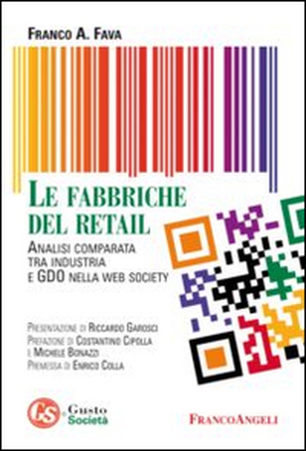 Le fabbriche del retail. Analisi comparata tra industria e GDO nella web society - Librerie.coop Le fabbriche del retail. Analisi comparata tra industria e GDO nella web society - Librerie.coop