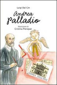 Andrea Palladio. La vita, l'arte, la storia - Librerie.coop