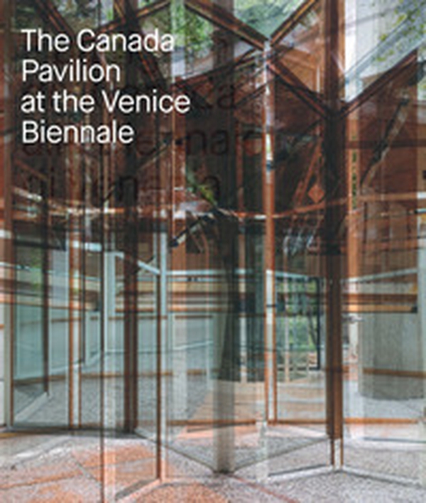 The Canada pavilion at the Venice biennale - Librerie.coop The Canada pavilion at the Venice biennale - Librerie.coop
