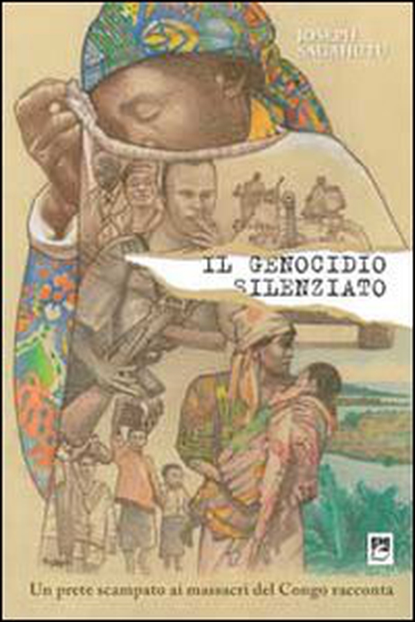 Il genocidio silenziato. Un prete scampato ai massacri del Congo racconta - Librerie.coop Il genocidio silenziato. Un prete scampato ai massacri del Congo racconta - Librerie.coop