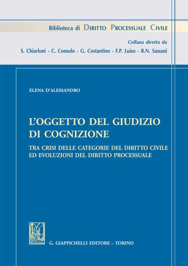 L'oggetto del giudizio di cognizione tra crisi delle categorie del diritto civile e evoluzioni del diritto processuale - Librerie.coop L'oggetto del giudizio di cognizione tra crisi delle categorie del diritto civile e evoluzioni del diritto processuale - Librerie.coop