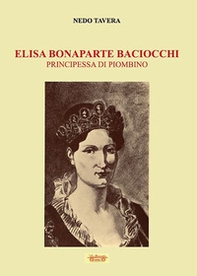 Elisa Bonaparte Baciocchi. Principessa di Piombino - Librerie.coop