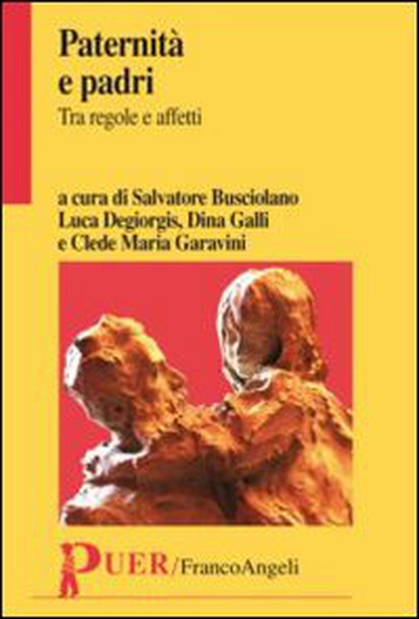 Paternità e padri. Tra regole e affetti - Librerie.coop Paternità e padri. Tra regole e affetti - Librerie.coop