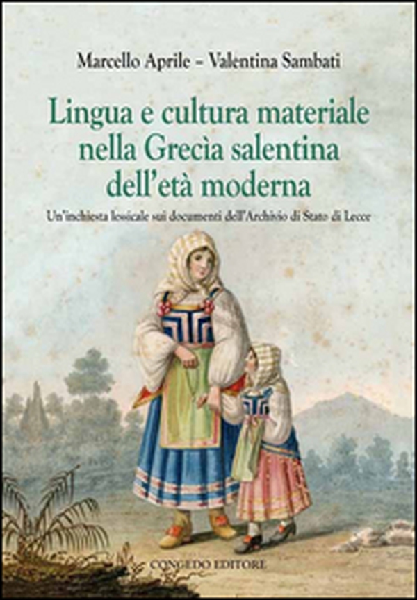 Lingua e cultura materiale nella Grecia salentina dell'età moderna. Un'inchiesta lessicale sui documenti dell'archivio di stato di Lecce - Librerie.coop Lingua e cultura materiale nella Grecia salentina dell'età moderna. Un'inchiesta lessicale sui documenti dell'archivio di stato di Lecce - Librerie.coop